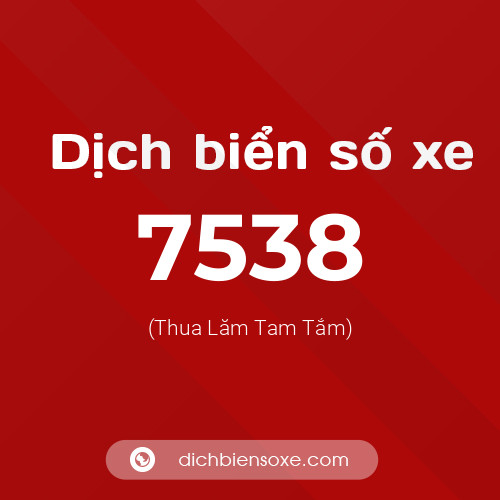 Ý nghĩa biển số xe 7538 là gì?