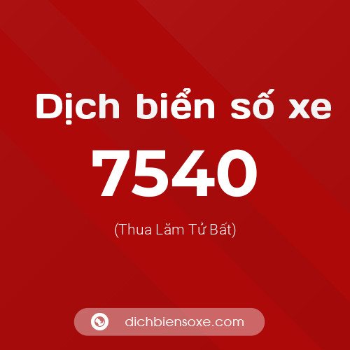 Ý nghĩa biển số xe 7540 là gì?