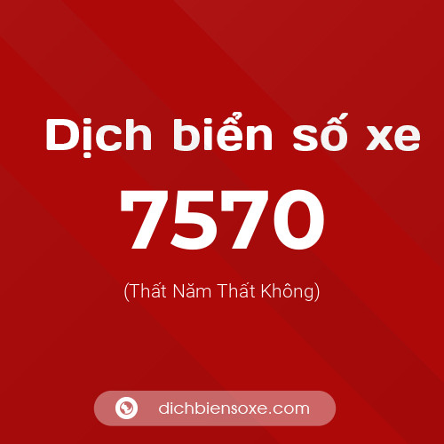 Ý nghĩa biển số xe 7570 là gì?