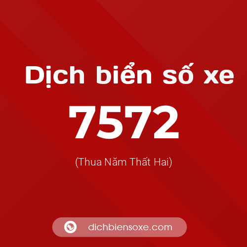 Ý nghĩa biển số xe 7572 là gì?