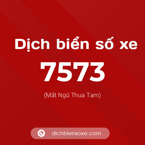 Ý nghĩa biển số xe 7573 là gì?