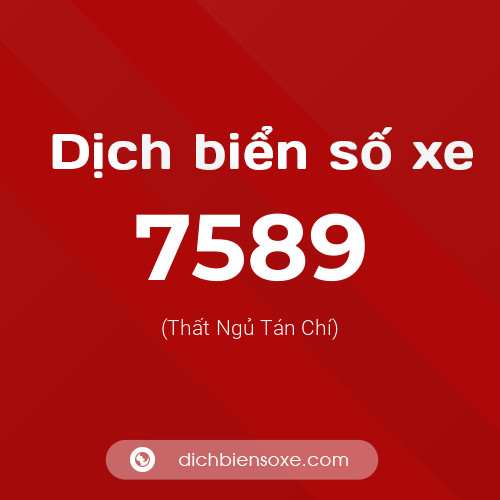 Ý nghĩa biển số xe 7589 là gì?
