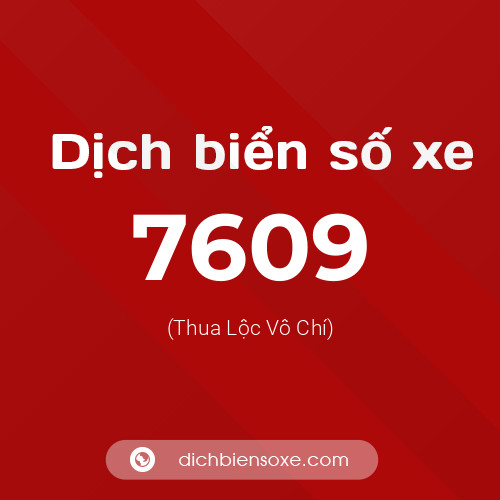 Ý nghĩa biển số xe 7609 là gì?