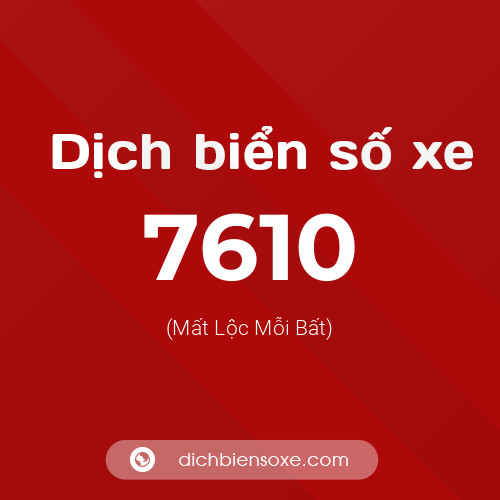 Ý nghĩa biển số xe 7610 là gì?