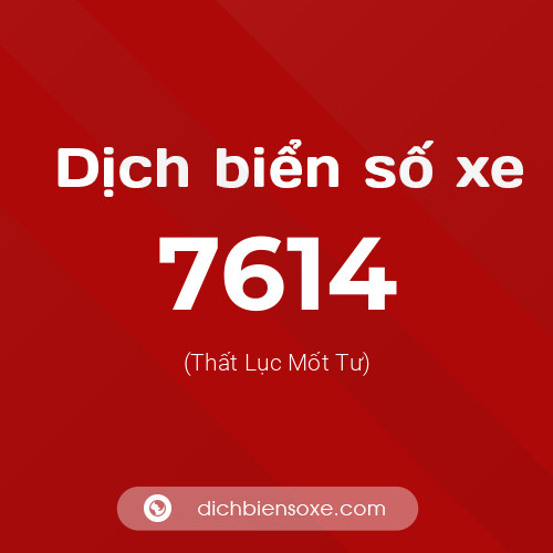 Ý nghĩa biển số xe 7614 là gì?