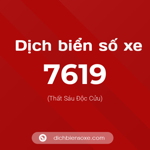 Ý nghĩa biển số xe 7619 là gì?