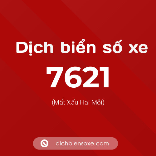 Ý nghĩa biển số xe 7621 là gì?
