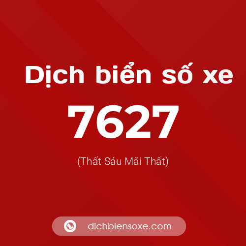 Ý nghĩa biển số xe 7627 là gì?