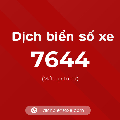 Ý nghĩa biển số xe 7644 là gì?