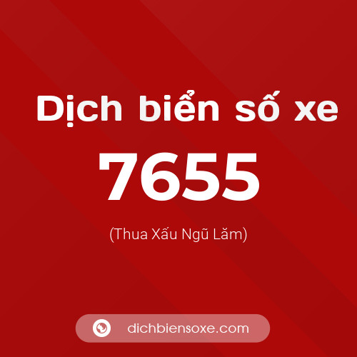 Ý nghĩa biển số xe 7655 là gì?