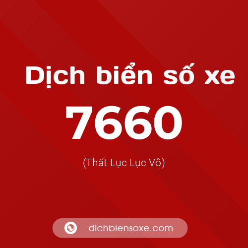 Ý nghĩa biển số xe 7660 là gì?