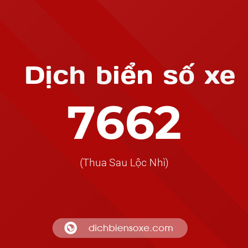 Ý nghĩa biển số xe 7662 là gì?