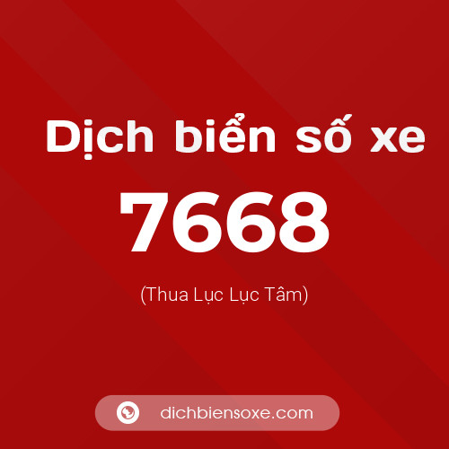 Ý nghĩa biển số xe 7668 là gì?
