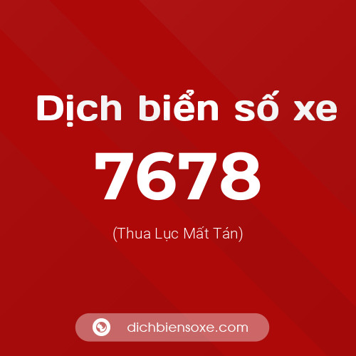 Ý nghĩa biển số xe 7678 là gì?