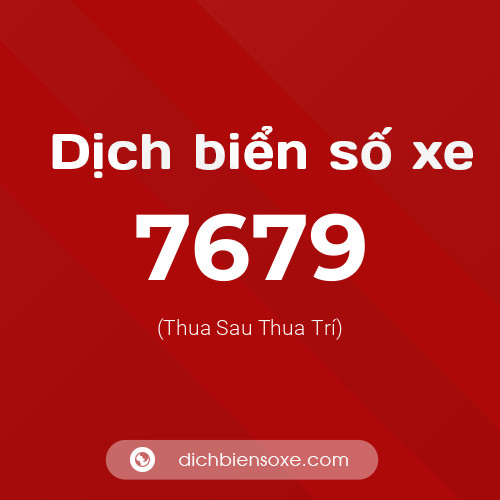Ý nghĩa biển số xe 7679 là gì?