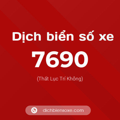 Ý nghĩa biển số xe 7690 là gì?