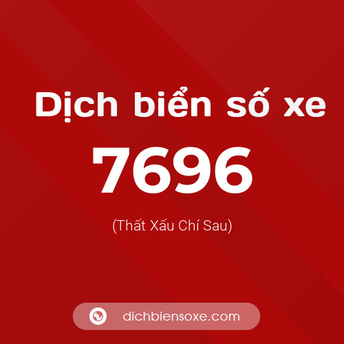 Ý nghĩa biển số xe 7696 là gì?