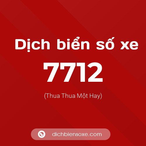 Ý nghĩa biển số xe 7712 là gì?