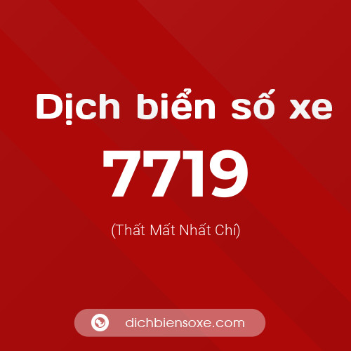 Ý nghĩa biển số xe 7719 là gì?
