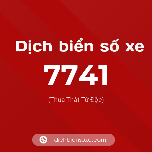 Ý nghĩa biển số xe 7741 là gì?