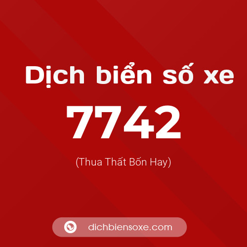 Ý nghĩa biển số xe 7742 là gì?