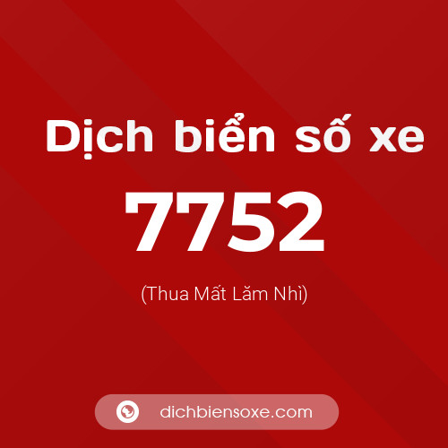 Ý nghĩa biển số xe 7752 là gì?