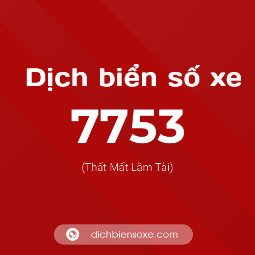 Ý nghĩa biển số xe 7753 là gì?