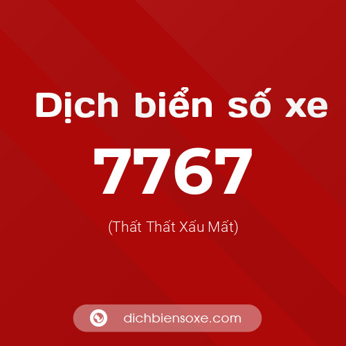 Ý nghĩa biển số xe 7767 là gì?