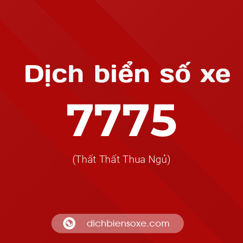 Ý nghĩa biển số xe 7775 là gì?