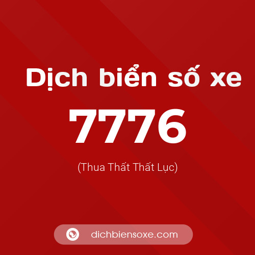 Ý nghĩa biển số xe 7776 là gì?