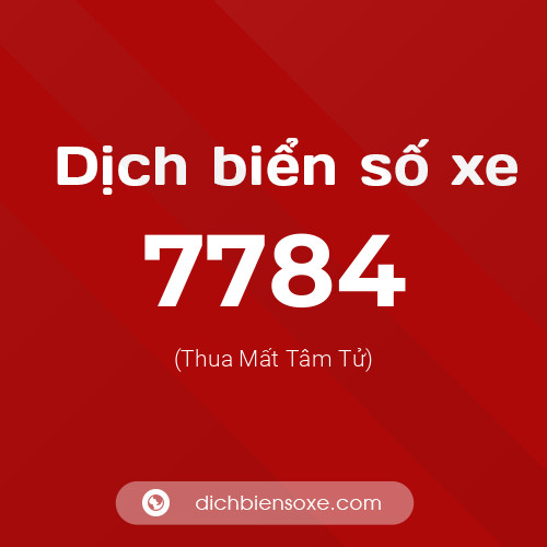 Ý nghĩa biển số xe 7784 là gì?