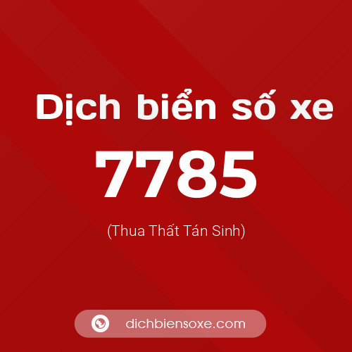 Ý nghĩa biển số xe 7785 là gì?