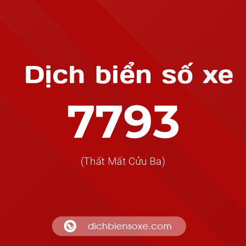 Ý nghĩa biển số xe 7793 là gì?