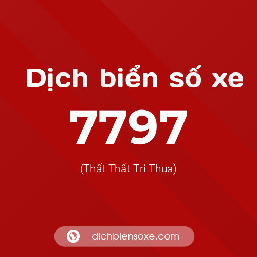 Ý nghĩa biển số xe 7797 là gì?