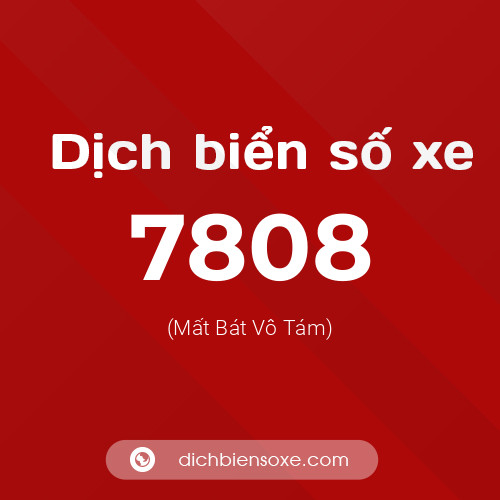 Ý nghĩa biển số xe 7808 là gì?