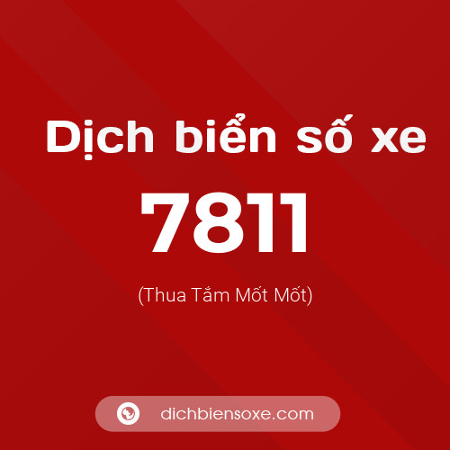 Ý nghĩa biển số xe 7811 là gì?