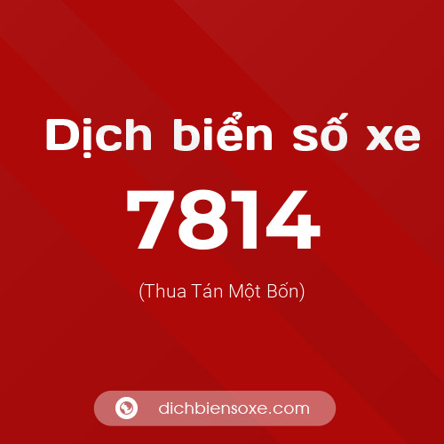 Ý nghĩa biển số xe 7814 là gì?