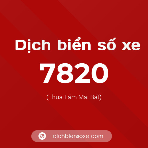 Ý nghĩa biển số xe 7820 là gì?