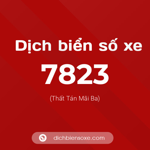 Ý nghĩa biển số xe 7823 là gì?