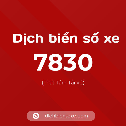 Ý nghĩa biển số xe 7830 là gì?