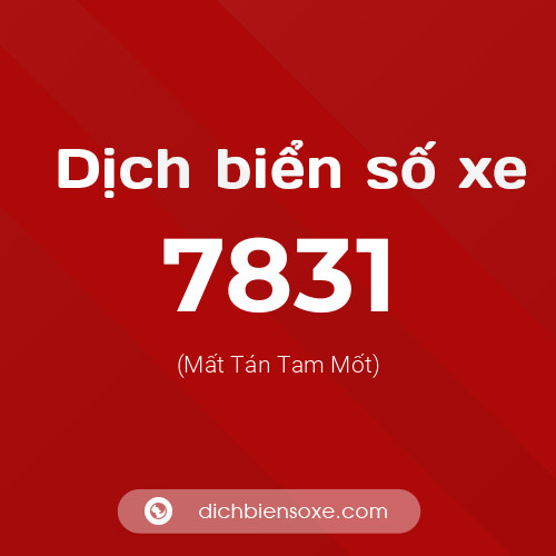 Ý nghĩa biển số xe 7831 là gì?