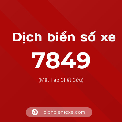 Ý nghĩa biển số xe 7849 là gì?