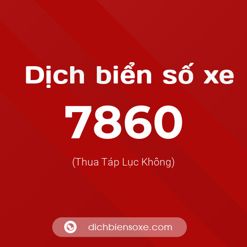 Ý nghĩa biển số xe 7860 là gì?