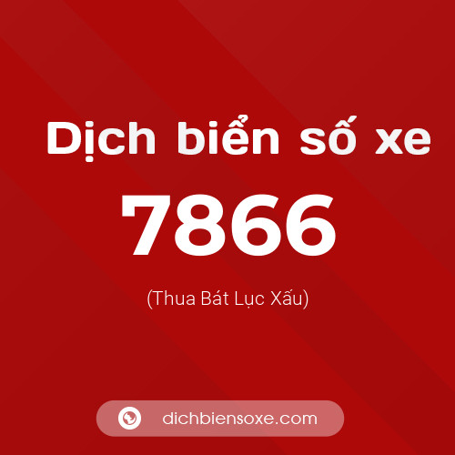 Ý nghĩa biển số xe 7866 là gì?