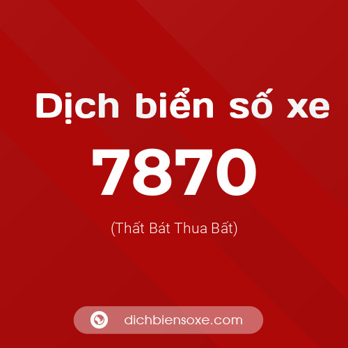 Ý nghĩa biển số xe 7870 là gì?