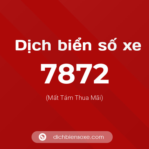 Ý nghĩa biển số xe 7872 là gì?
