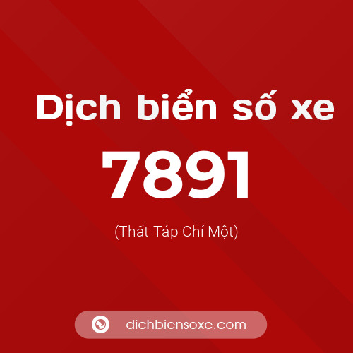 Ý nghĩa biển số xe 7891 là gì?