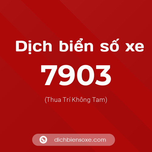 Ý nghĩa biển số xe 7903 là gì?