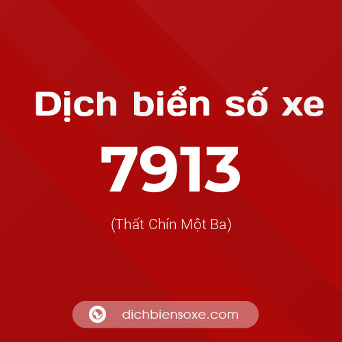 Ý nghĩa biển số xe 7913 là gì?