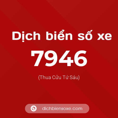 Ý nghĩa biển số xe 7946 là gì?